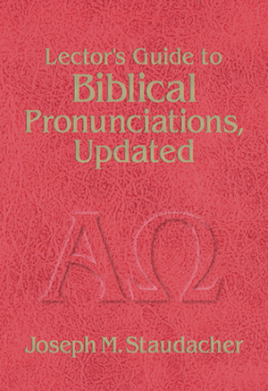 Lector's Guide to Biblical Pronunciations, Updated