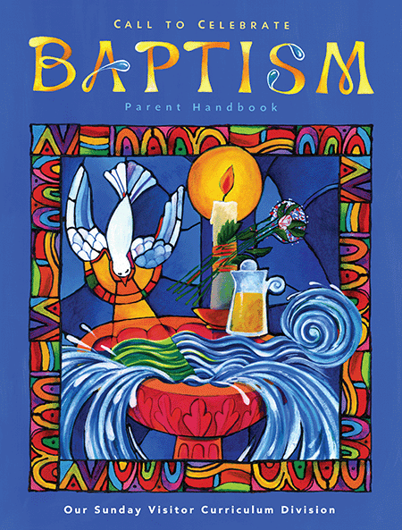 BAPTISM PARENT HANDBOOK, CALL TO CELEBRATE 2006