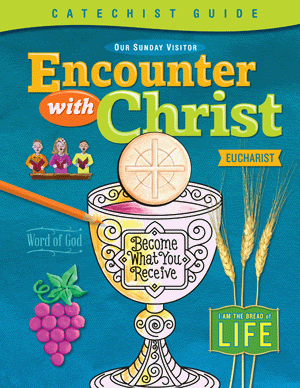 Encounter With Christ Eucharist Catechist Guide
