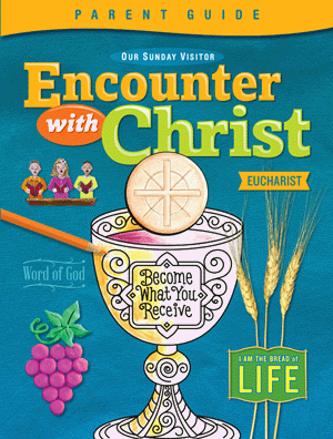 Encounter With Christ Eucharist Parent Guide