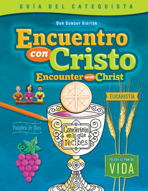 Encuentro con Cristo Eucharist Bilingual Catechist Guide