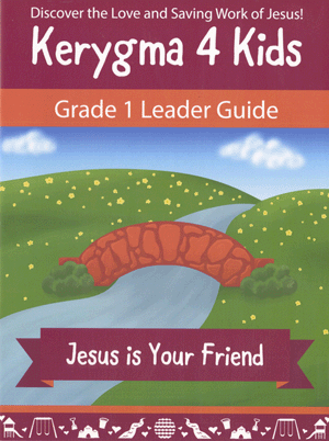 Kerygma 4 Kids Grade 1 Leader Guide