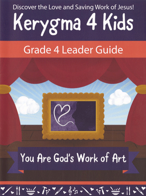Kerygma 4 Kids Grade 4 Leader Guide