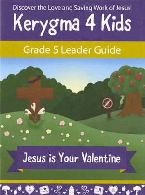 Kerygma 4 Kids Grade 5 Leader Guide