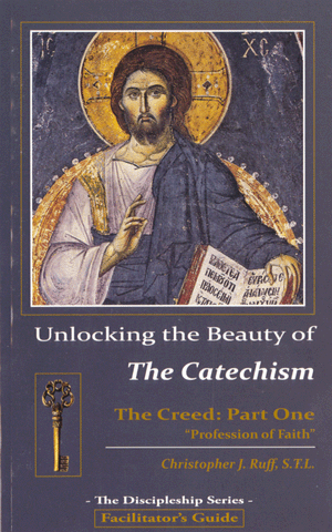 Unlocking the Beauty of the Catechism-Creed