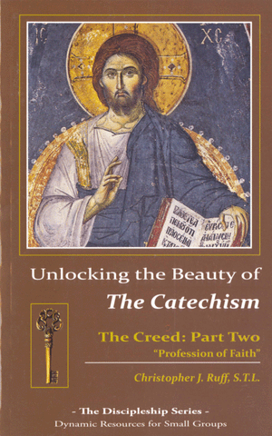 Unlocking the Beauty of the Catechism-Creed