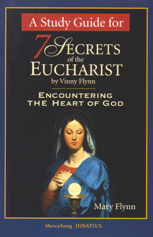 A Study Guide for 7 Secrets of the Eucharist