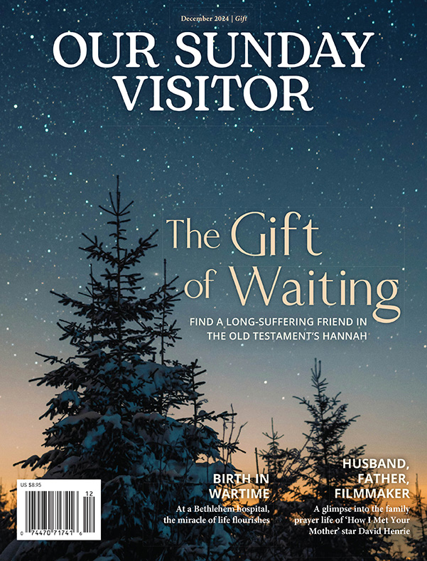Our Sunday Visitor magazine December 2024