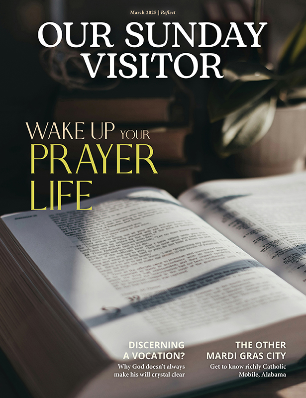 Our Sunday Visitor magazine March 2025