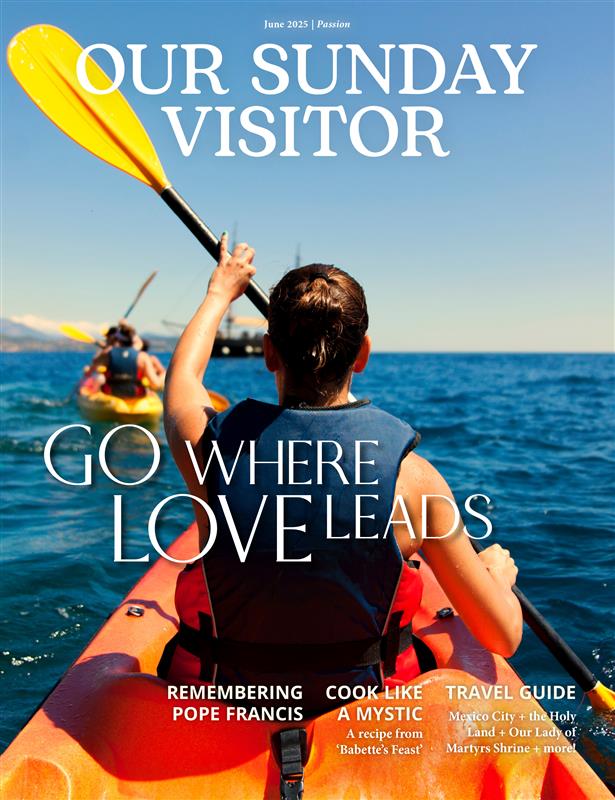 Our Sunday Visitor magazine June 2025