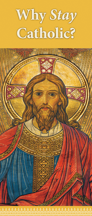 Why Stay Catholic?