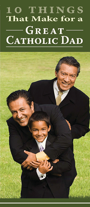 Ten Things That Make for a Great Catholic Dad