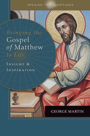 Opening the Scriptures   Bringing the Gospel of Matthew to Life