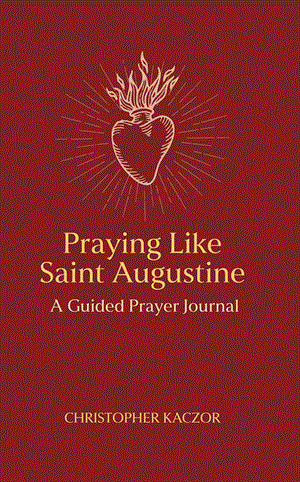 Praying Like Saint Augustine