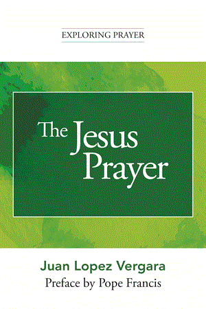The Prayer of Jesus (Exploring Prayer)