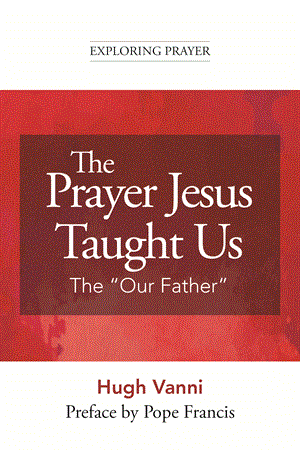 The Prayer Jesus Taught Us