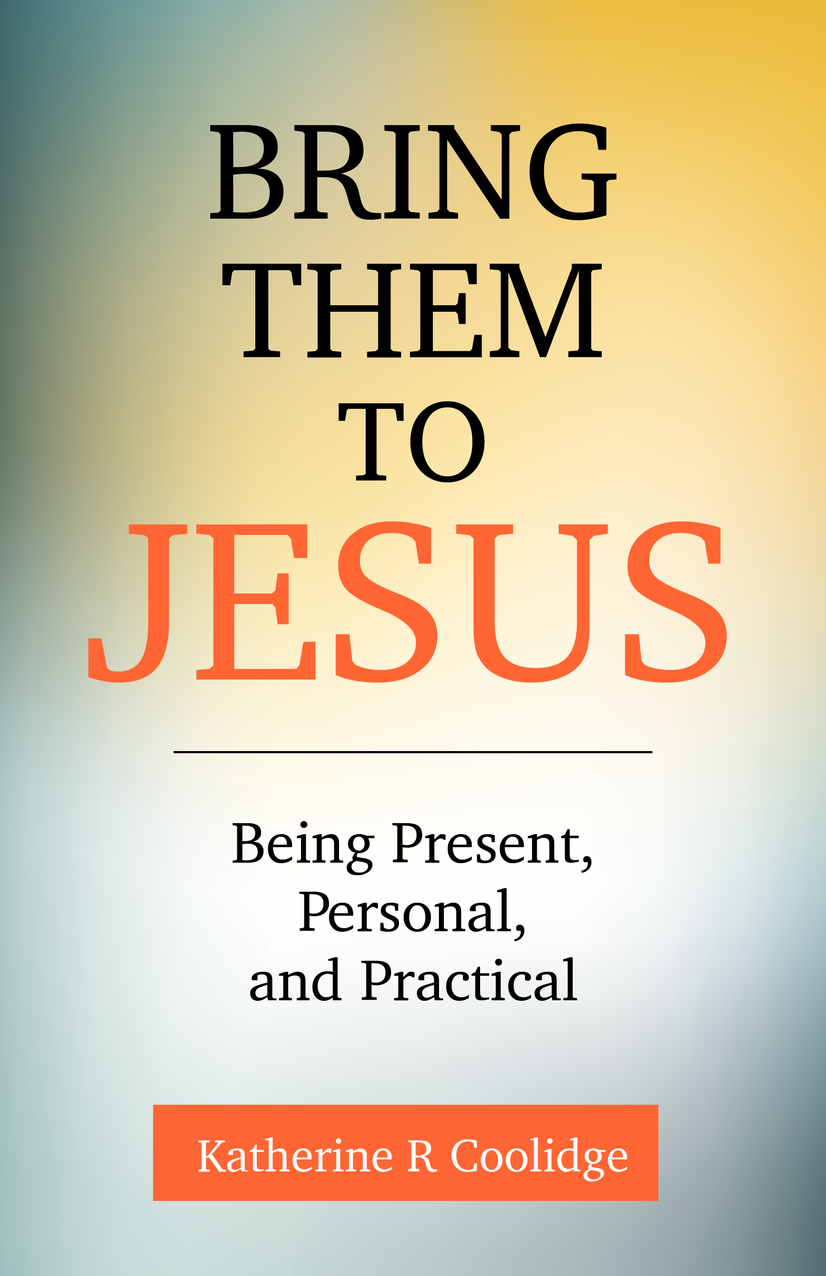 Bring Them to Jesus