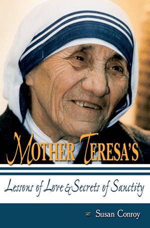 Mother Teresa's Lessons of Love and Secrets of Sanctity