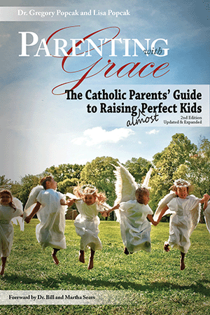 Parenting With Grace: The Catholic Parents’ Guide to Raising Almost Perfect Kids Parenting With Grace: The Catholic Parents’ Guide to Raising Almost Perfect Kids