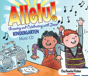 Allelu! Growing and Celebrating with Jesus Kindergarten Music CD