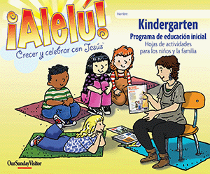 Allelu! Growing and Celebrating with Jesus Kindergarten Child/Family Activity Sheets, Spanish