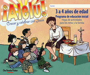 Allelu! Growing and Celebrating with Jesus 3-4 year-old Child/Family Activity Sheets, Spanish