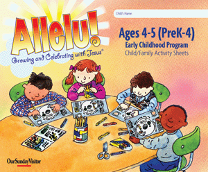Allelu! Growing and Celebrating with Jesus 4-5 year-old Child/Family Activity Sheets