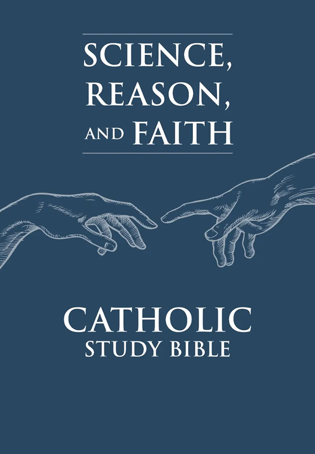 Science, Reason, and Faith Catholic Study Bible
