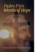 Padre Pio's Words of Hope
