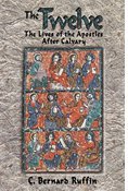 The Twelve: The Lives of the Apostles After Calvary