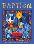 BAPTISM PARENT HANDBOOK, CALL TO CELEBRATE 2006