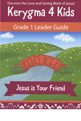Kerygma 4 Kids Grade 1 Leader Guide