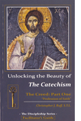 Unlocking the Beauty of the Catechism-Creed:Part One Facilitators Guide