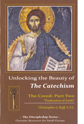 Unlocking the Beauty of the Catechism-Creed: Part Two