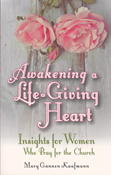 Awakening a Life-Giving Heart: Insights for Women Who Pray for the Church