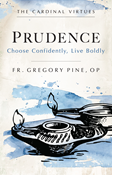Prudence: Choose Confidently, Live Boldly