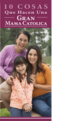 Ten Things That Make for a Great Catholic Mom, Spanish