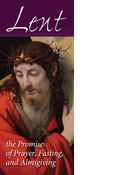 Lent: The Promise of Prayer, Fasting, and Almsgiving