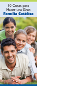 10 Things That Make for a Great Catholic Family, Spanish