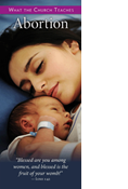 What the Church Teaches: Abortion
