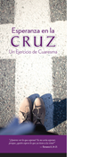 Hope in the Cross: A Lenten Experience, Spanish