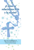 How Do Faith and Reason Work Together?, Spanish