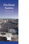 Declaring Saints: How the Canonizations Process Works, Spanish