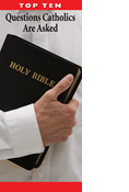Top Ten Questions Catholics are Asked