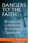 Dangers to the Faith: Recognizing Catholicism's 21st-Century Opponents