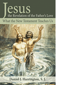 Jesus, the Revelation of the Father's Love: What the New Testament Teaches Us