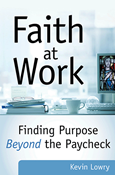 Faith at Work: Finding Purpose Beyond the Paycheck