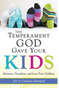 The Temperament God Gave Your Kids: Motivate, Discipline, and Love Your Children