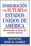 Inmigración y el futuro de Estados Unidos de América: Renovando el alma de nuestra nación