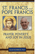 St. Francis and Pope Francis: Prayer, Poverty, and Joy in Jesus